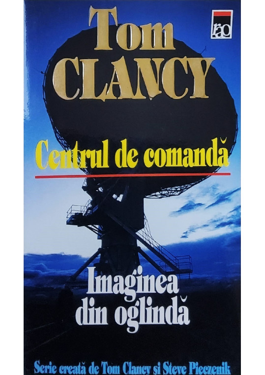Centrul de comandă, Vol. 2 - Imaginea din oglindă - Tom Clancy