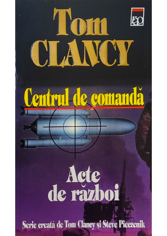 Centrul de comandă, Vol. 4 - Acte de război - Tom Clancy