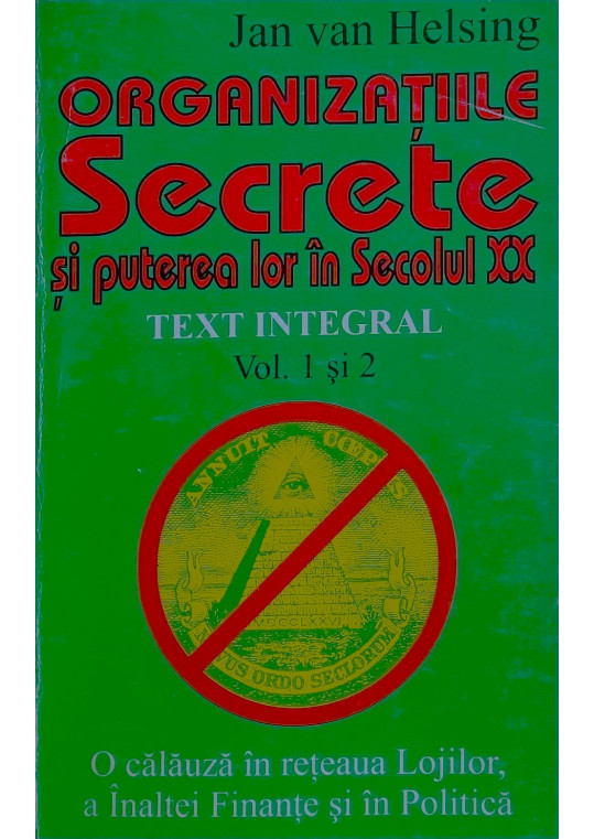 Organizațiile secrete și puterea lor în secolul XX, vol. 1 și 2 - Jan Van Helsing